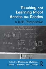 Teaching and Learning Proof Across the Grades: A K-16 Perspective