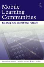 Mobile Learning Communities: Creating New Educational Futures