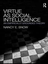 Virtue as Social Intelligence: An Empirically Grounded Theory
