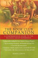 The Book Club Companion: A Comprehensive Guide to the Reading Group Experience