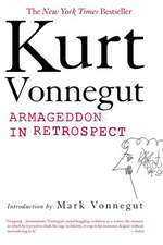 Armageddon in Retrospect: And Other New and Unpublished Writings on War and Peace