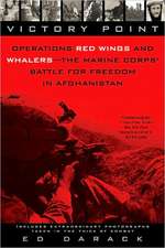 Victory Point: Operations Red Wings and Whalers - The Marine Corps' Battle for Freedom in Afghanistan