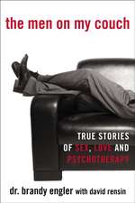 The Men on My Couch: True Stories of Sex, Love and Psychotherapy