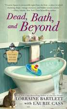 Bartlett, L: Dead, Bath, and Beyond
