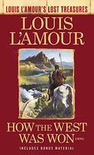 How the West Was Won (Louis L'Amour's Lost Treasures)