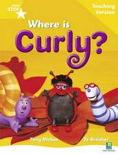 Rigby Star Guided Reading Yellow Level: Where is Curly? Teac