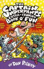 The Captain Underpants' Extra-Crunchy Book O'Fun!