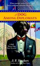 A Dog Among Diplomats: A Bull Moose Dog Run Mystery