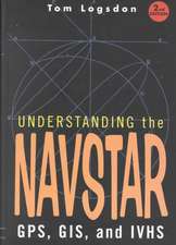 Understanding the Navstar: GPS, GIS, and IVHS