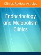 Early and Late Presentation of Physical Changes of Puberty: Precocious and Delayed Puberty Revisited, An Issue of Endocrinology and Metabolism Clinics of North America