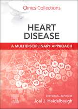 Heart Disease: A Multidisciplinary Approach: Clinics Collections