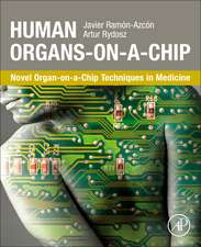 Human Organs-on-a-Chip: Novel Organ-on-a-Chip Techniques in Medicine