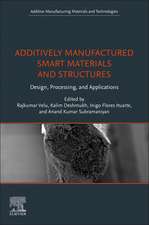 Additively Manufactured Smart Materials and Structures: Design, Processing, and Applications