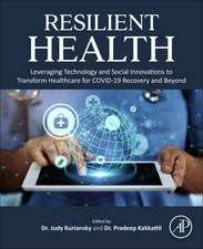 Resilient Health: Leveraging Technology and Social Innovations to Transform Healthcare for COVID-19 Recovery and Beyond