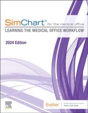 SimChart for the Medical Office (2024): Learning the Medical Office Workflow - 2024 Edition