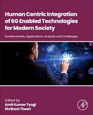 Human Centric Integration of 6G Enabled Technologies for Modern Society: Fundamentals, Applications, Analysis and Challenges