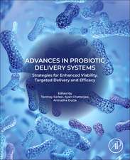 Advances in Probiotic Delivery Systems: Strategies for Enhanced Viability, Targeted Delivery and Efficacy