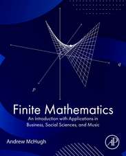 Finite Mathematics: An Introduction with Applications in Business, Social Sciences, and Music