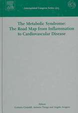 The Metabolic Syndrome: The Road Map from Inflammation to Cardiovascular Disease, ICS 1303: Proceedings of the 9th European Symposium on Metabolism, held in Padua, Italy, between 12 and 14 October 2006