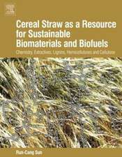 Cereal Straw as a Resource for Sustainable Biomaterials and Biofuels