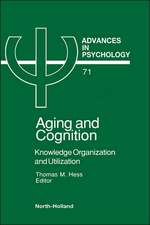 Aging and Cognition: Knowledge Organization and Utilization