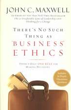 There's No Such Thing as "Business" Ethics: There's Only One Rule for Making Decisions