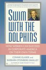 Swim with the Dolphins: How Women Can Succeed in Corporate America on Their Own Terms