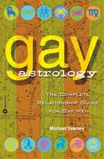 Gay Astrology: The Complete Relationship Guide for Gay Men