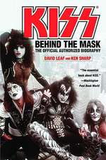 KISS: Behind the Mask - Official Authorized Biogrphy