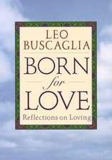 Born for Love: Reflections on Loving