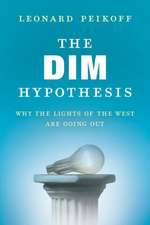 The Dim Hypothesis: Why the Lights of the West Are Going Out