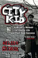 City Kid: A Writer's Memoir of Ghetto Life and Post-Soul Success