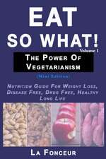 Eat So What! The Power of Vegetarianism Volume 1 (Black and white print)