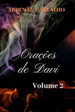 Carvalho, A: Orações de Davi - Volume II