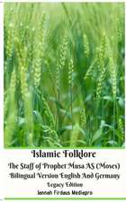 Islamic Folklore The Staff of Prophet Musa AS (Moses) Bilingual Version English And Germany Legacy Edition