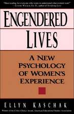 Engendered Lives: A New Psychology Of Women's Lives