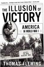 The Illusion Of Victory: America In World War I