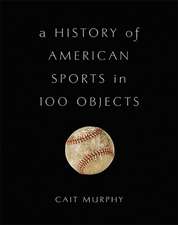 A History of American Sports in 100 Objects