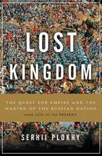 Lost Kingdom: The Quest for Empire and the Making of the Russian Nation