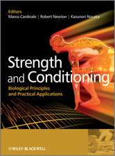 Strength and Conditioning – Biological Principles and Practical Applications