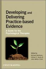 Developing and Delivering Practice–Based Evidence – A Guide for the Psychological Therapies