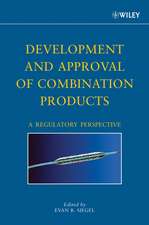 Development and Approval of Combination Products – A Regulatory Perspective