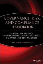 Governance, Risk, and Compliance Handbook Technology, Finance, Environmental, and International Guidance and Best Practices