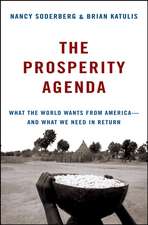 The Prosperity Agenda: What the World Wants from America––and What We Need in Return