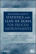 Practitioner′s Guide to Statistics and Lean Six Sigma for Process Improvements