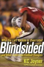 Blindsided: Why the Left Tackle Is Overrated and Other Contrarian Football Thoughts