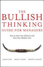 The Bullish Thinking Guide for Managers – How to Save Your Advisors and Grow Your Bottom Line