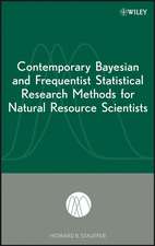 Contemporary Bayesian and Frequentist Statistical Research Methods for Natural Resource Scientists