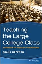 Teaching the Large College Class – A Guidebook for Instructors with Multitudes