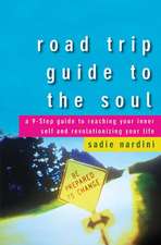 Road Trip Guide to the Soul: A 9-Step Guide to Reaching Your Inner Self and Revolutionizing Your Life